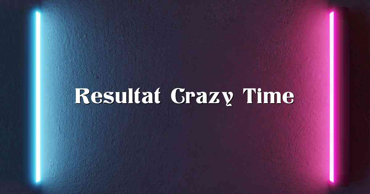 Resultat Crazy Time