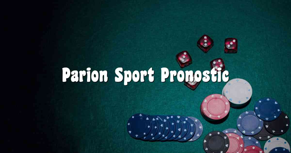 Parion Sport Pronostic Parion Sport Pronostic