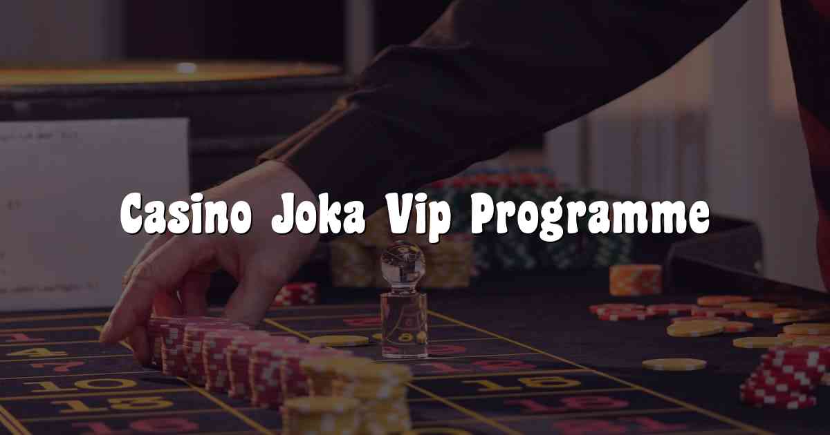 Casino Joka Vip Programme