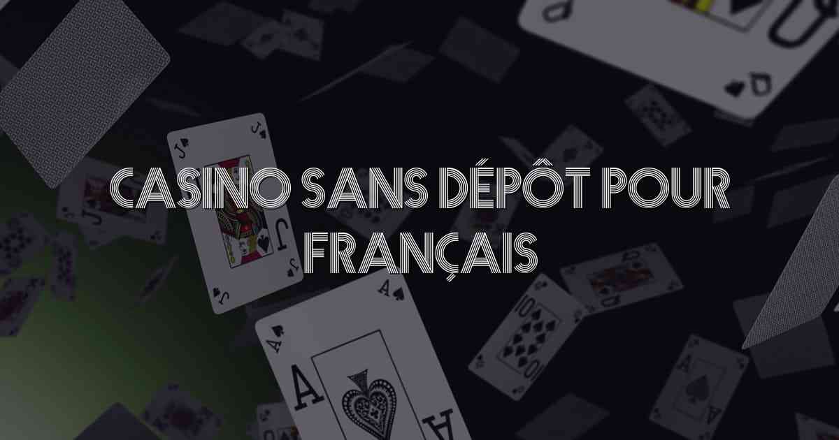 Casino Sans Dépôt Pour Français