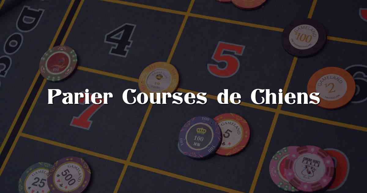Parier Courses de Chiens