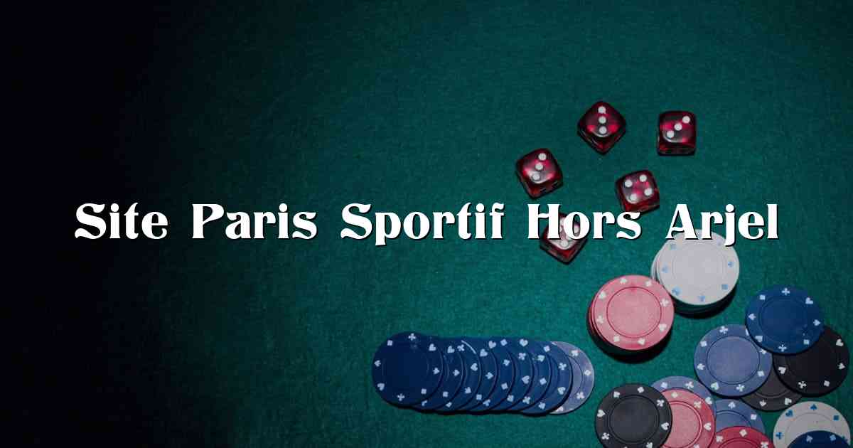 Site Paris Sportif Hors Arjel