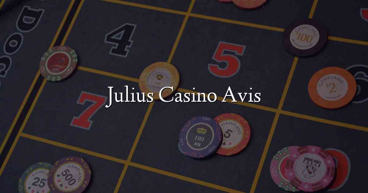 Julius Casino Avis