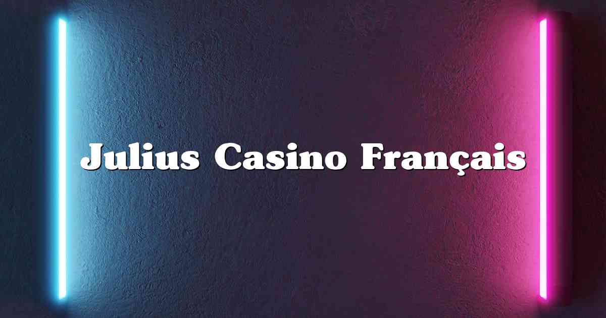 Julius Casino Français