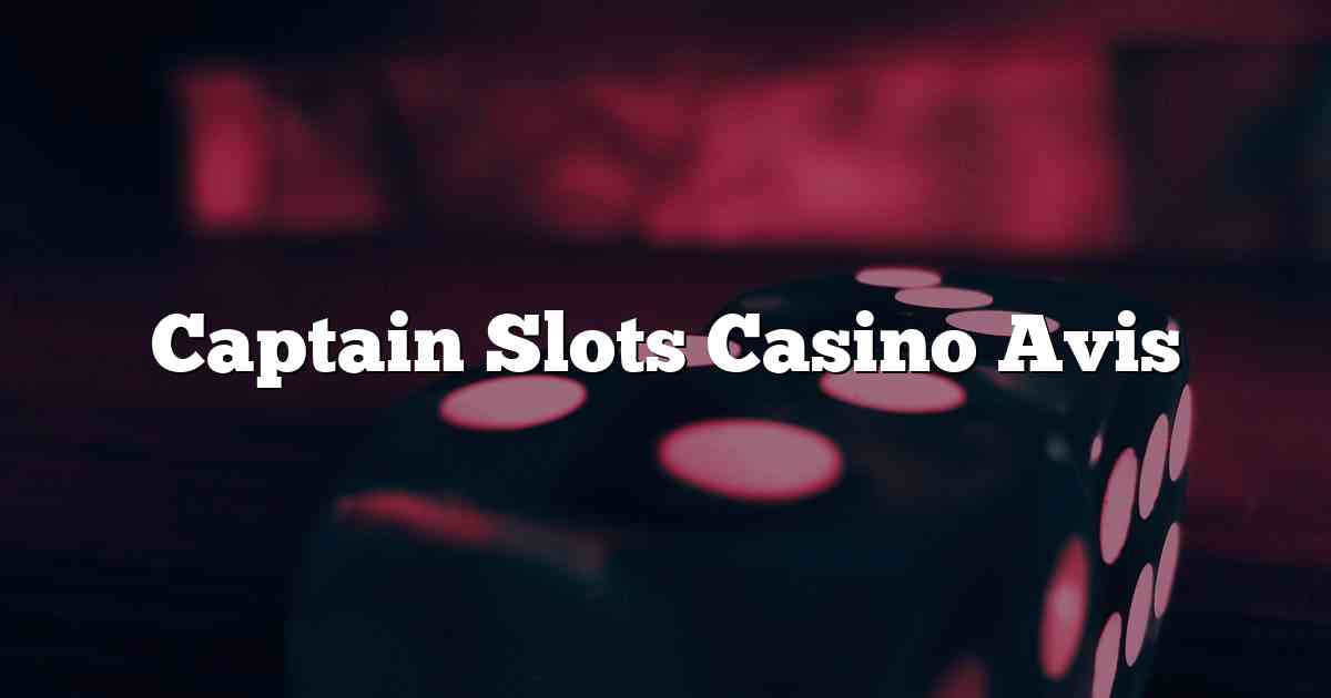 Captain Slots Casino Avis