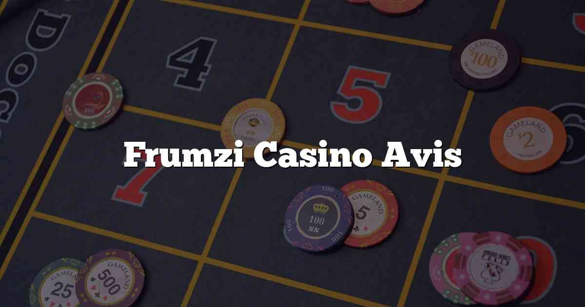 Frumzi Casino Avis
