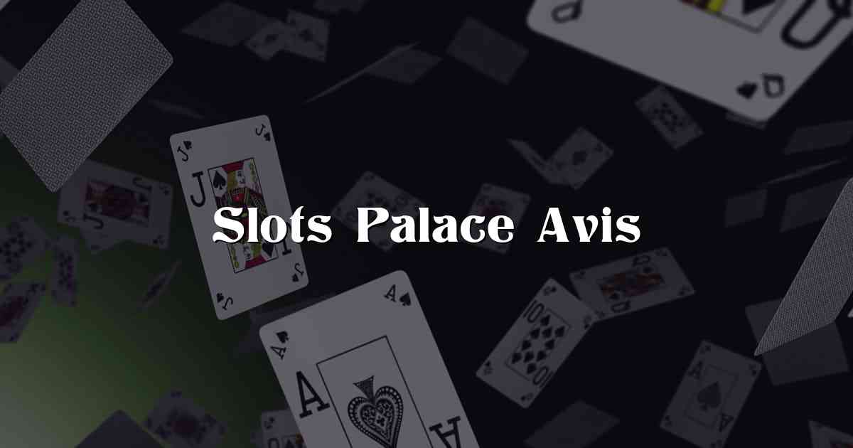 Slots Palace Avis