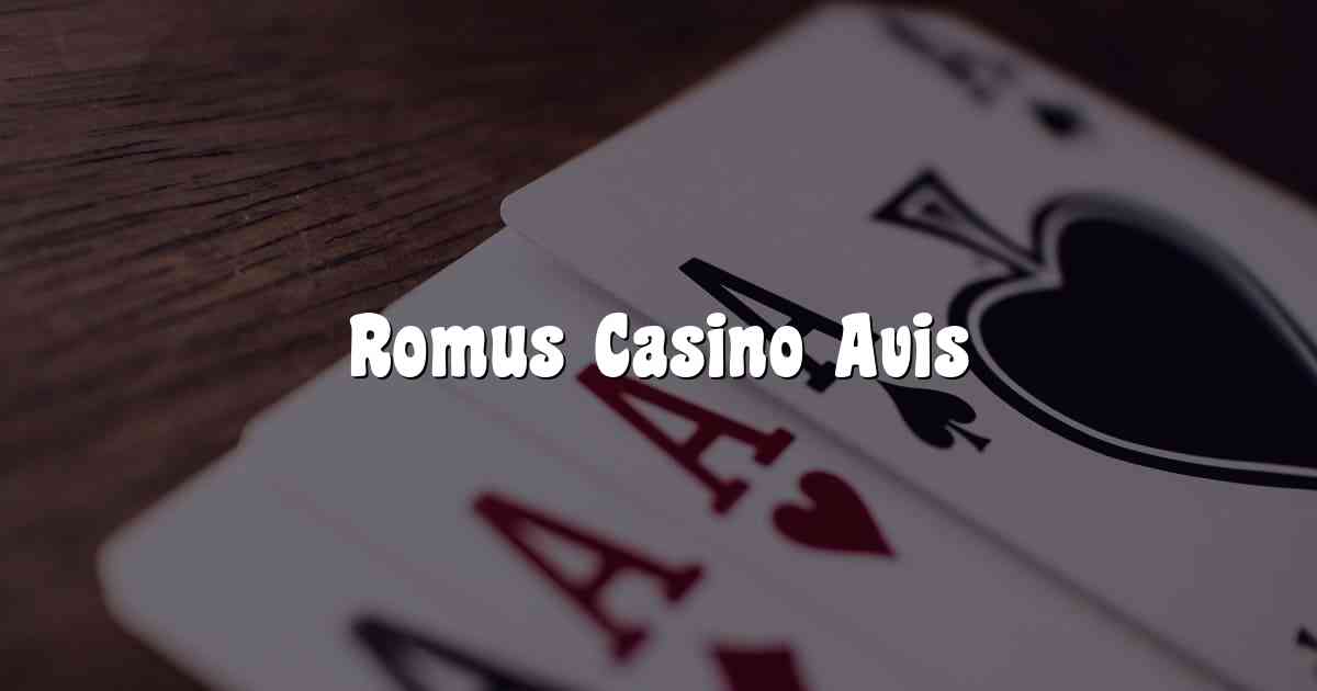 Romus Casino Avis