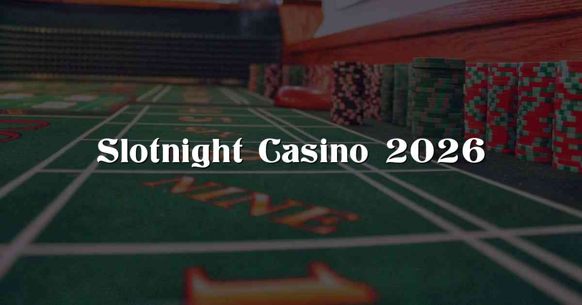 Slotnight Casino 2026